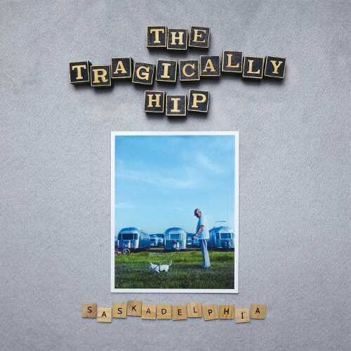 The Tragically Hip - Saskadelphia [Silver LP]