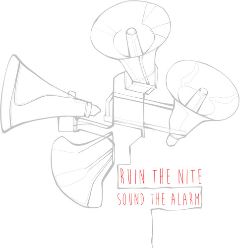 Ruin The Nite - Sound The Alarm