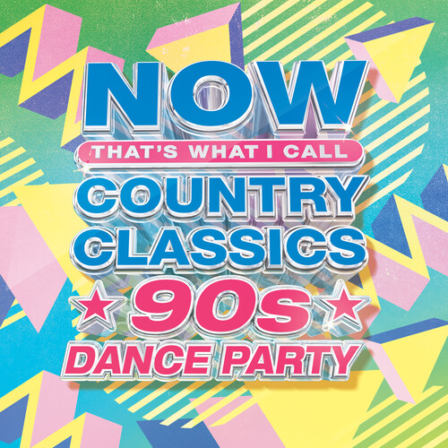Now That's What I Call Music! - Now Country Classics: 90's Dance Party