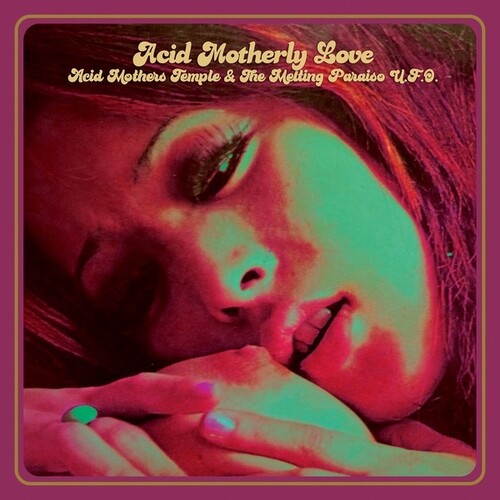 Acid Mothers Temple / Melting Paraiso U.F.O. - Acid Motherly Love