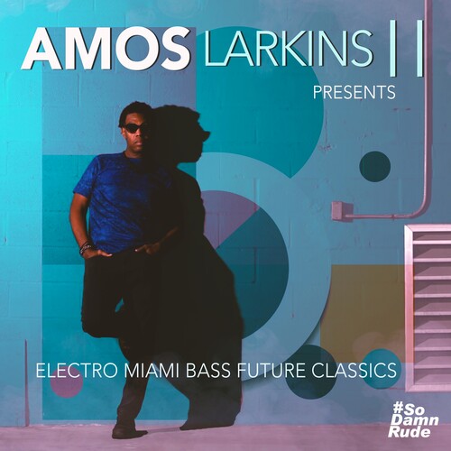 Larkins Amos Ii - Electro Miami Bass Future Classics (Mod)