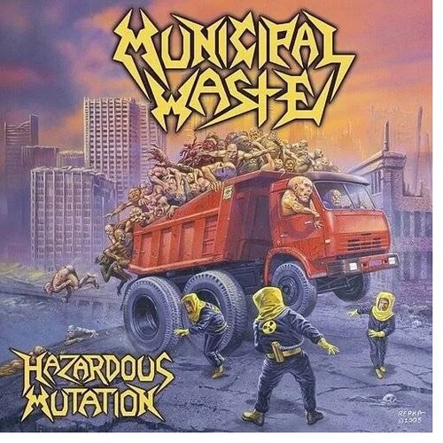 Municipal Waste - Hazardous Mutation [Reissue]