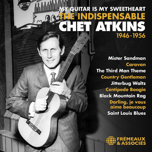 My Guitar Is My Sweetheart, The Indispensable Chet Atkins 1946-1956
