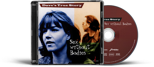 Dave's True Story - Sex Without Bodies (Hybr)