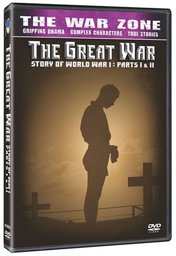 The War Zone: The Great War: The Story of World War I: Parts I & II