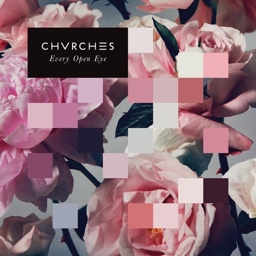 Chvrches - Every Open Eye [Deluxe Version]