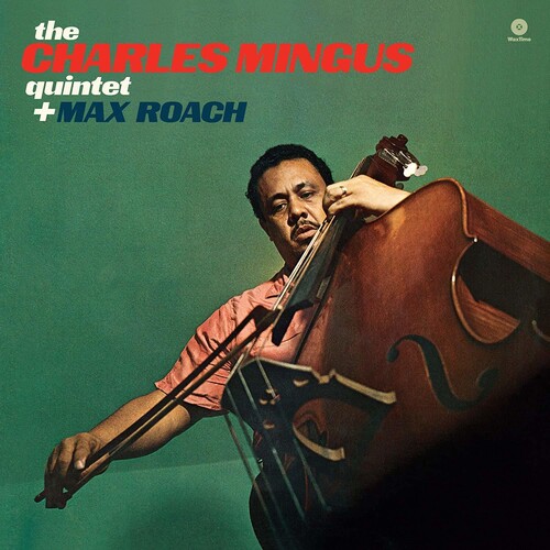 Charles Mingus Quintet Plus Max Roach [Import]