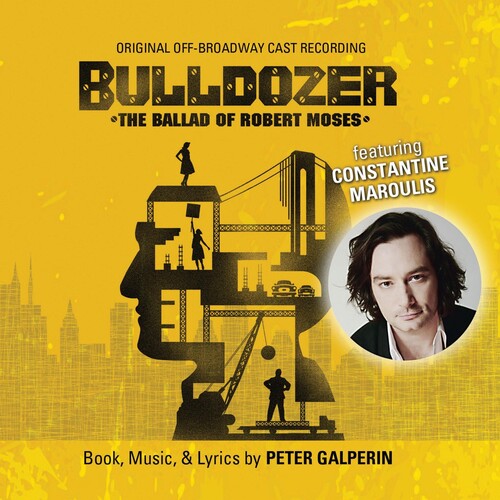 Bulldozer: The Ballad of Robert Moses (Original Off-Broadway Cast Rec)