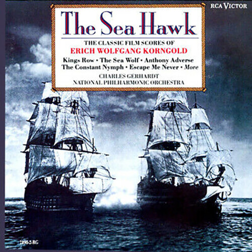 The Sea Hawk: The Classic Films Scores of Erich Wolfgang Korngold