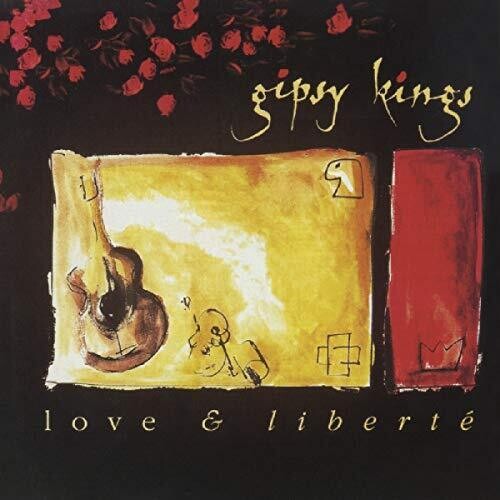 Gipsy Kings - Love & Liberte
