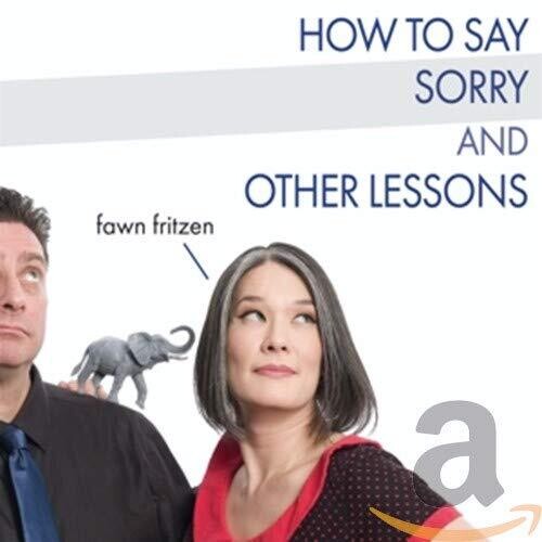 How To Say Sorry And Other Lessons