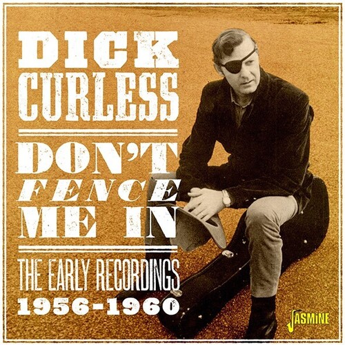 Dick Curless - Don't Fence Me In - The Early Recordings, 1956-1960