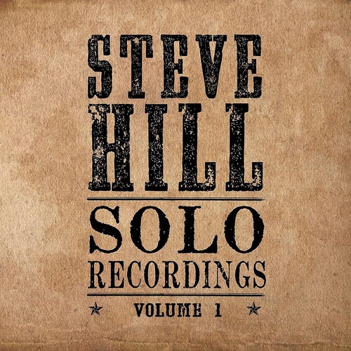 Steve Hill - Solo Recordings Vol. 1