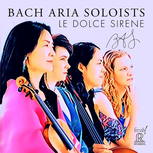 Bach / Bach Aria Soloists - Le Dolce Sirene