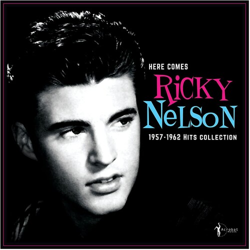 Here Comes Ricky Nelson 1957-1962 Hits Collection