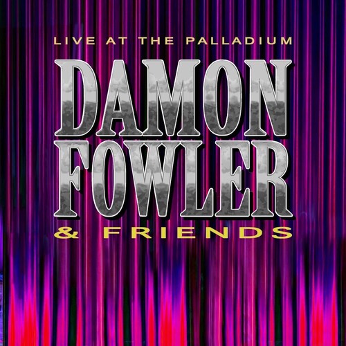 Damon Fowler - Live At The Palladium (Uk)