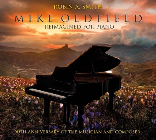 Robin Smith  A - Mike Oldfield: Reimagined For Piano (Uk)