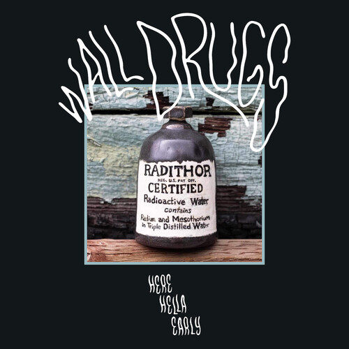 Wall Drugs - Here Hella Early