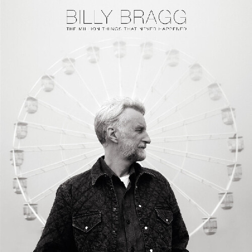 Billy Bragg - Million Things That Never Happened (Aus)