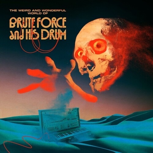The Weird and Wonderful World Of Brute Force And His Drum