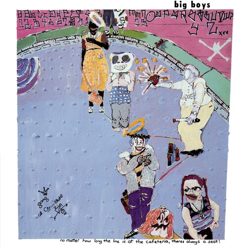 Big Boys - No Matter How Long The Line Is At The Cafeteria