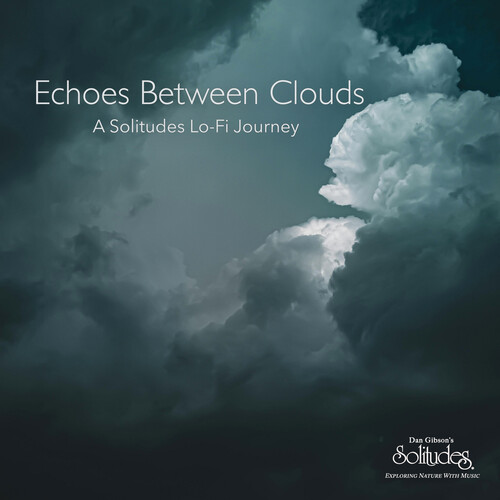 Dan Gibson Solitudes - Echoes Between Clouds: A Solitudes Lo-Fi Journey vinyl record cover