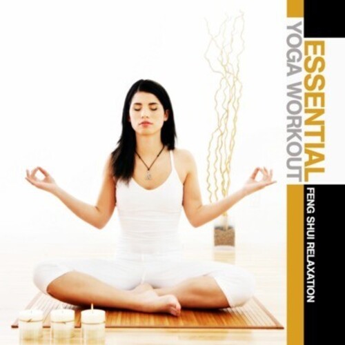 ESSENTIAL YOGA WORKOUT: FENG SHUI RELAXATION