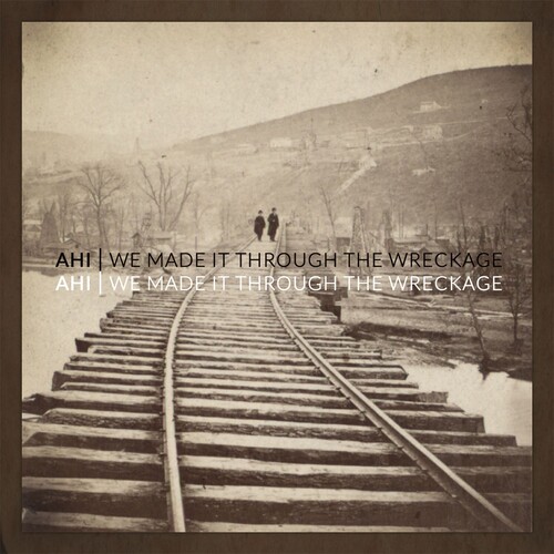 AHI - We Made It Through The Wreckage