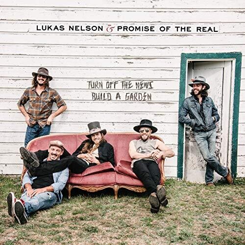 Lukas Nelson & Promise Of The Real - Turn Off The News (Build A Garden) [2LP]