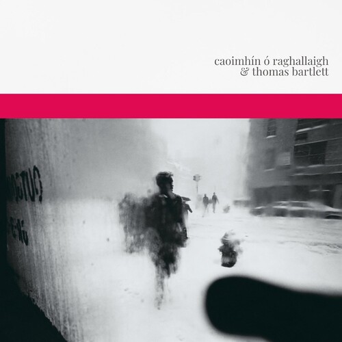 Caoimhin O Raghallaigh & Thomas Bartlett