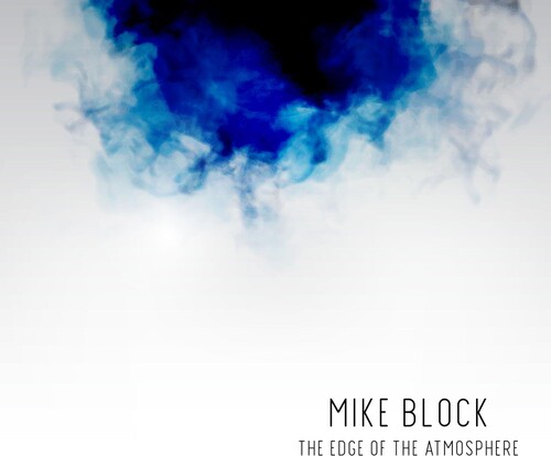Mike Block - The Edge Of The Atmosphere