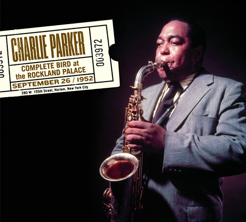Charlie Parker - Complete Bird At The Rockland Palace [Digipak With Bonus Tracks]