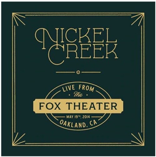Nickel Creek - Live From The Fox Theater [Limited Edition 2LP]
