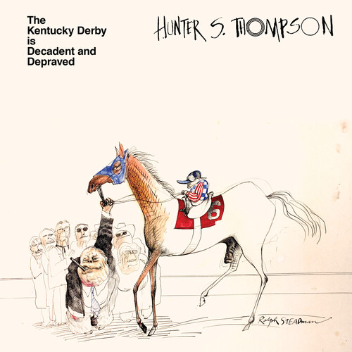 Hunter Thompson  S. - Kentucky Derby Is Decadent & Depraved - Brown