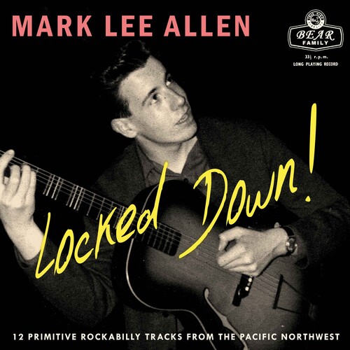 Mark Allen  Lee - Locked Down 12 Primitive Rockabilly Tracks From