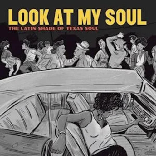 Look At My Soul: The Latin Shade Of Texas Soil (Various Artists)