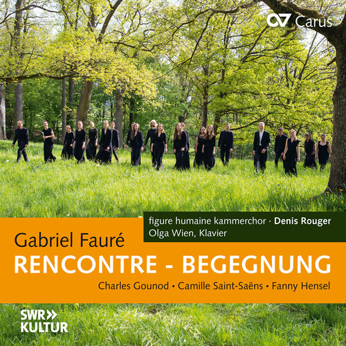 Faure, Gounod, Saint-Saens & Hense: RencOntre – Begegnung