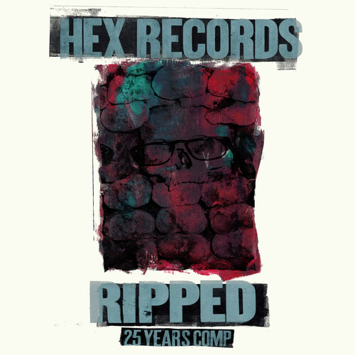 Ripped: Hex Records 25 Year Anniversary Comp.