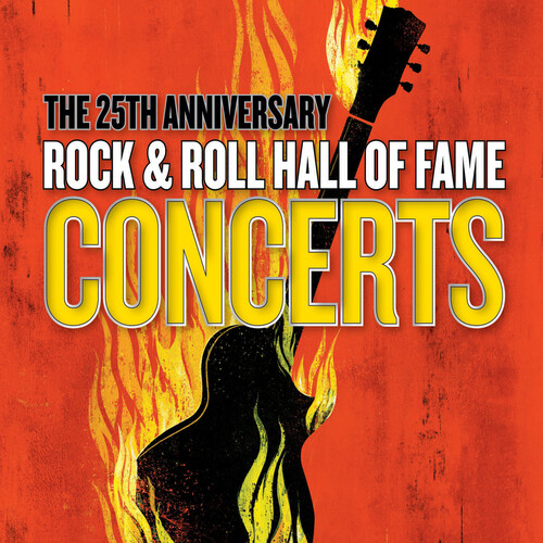 The 25th Anniversary Rock & Roll Hall Of Fame Concerts (Various  Artists)
