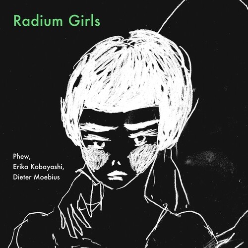 Radium Girls|Kobayashi, Erika / Moebius, Dieter / Phew