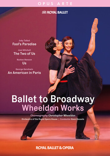 Ballet to Broadway - Wheeldon Works