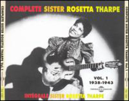 Sister Tharpe  Rosetta - Integrale Sister Rosetta Tharpe 1 1938-1943