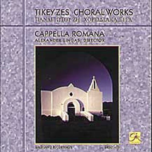 Cappella Romana - Tikey Zes Choral Works