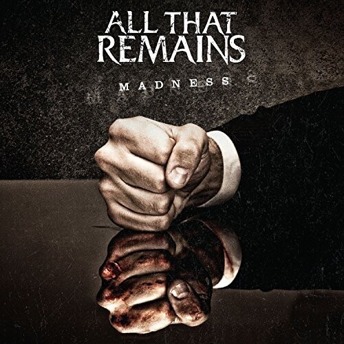All That Remains - Madness (Uk)