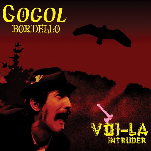 Gogol Bordello - Voi-la Intruder
