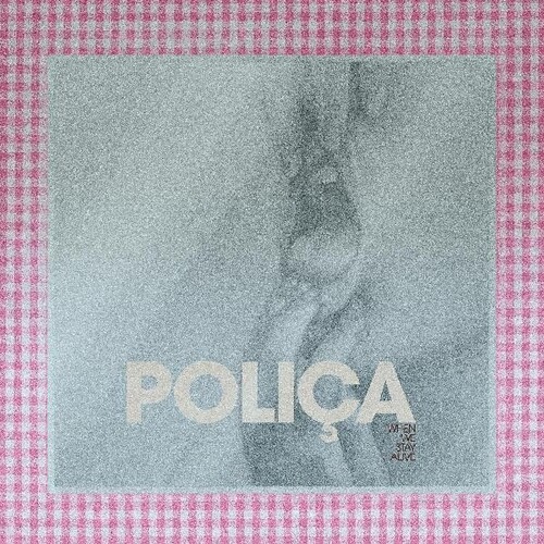 Polica - When We Stay Alive [Cassette]
