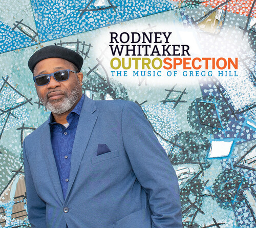 Outrospection: Music Of Gregg Hill