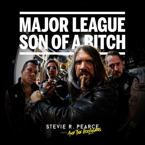 Pearce, Stevie R & the Hooligans - Major League Son Of A Bitch