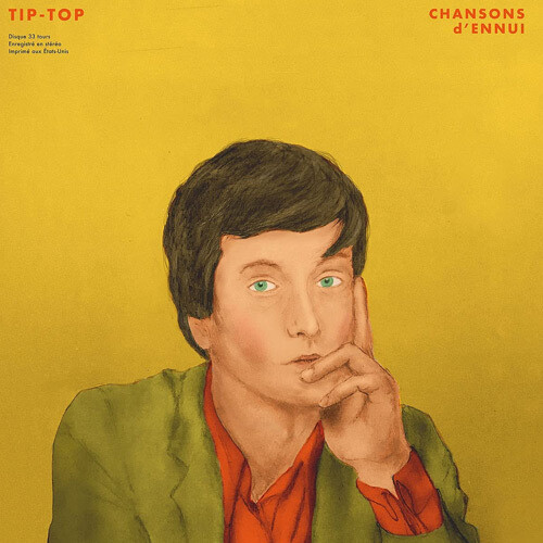 CHANSONS d'ENNUI Tip-Top