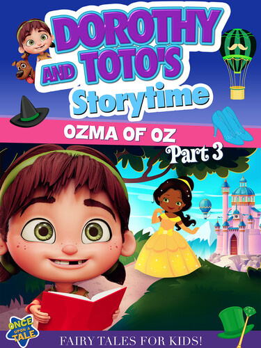 Dorothy & Toto's Storytime: Ozma of Oz Part 3 - Dorothy & Toto's Storytime: Ozma Of Oz Part 3